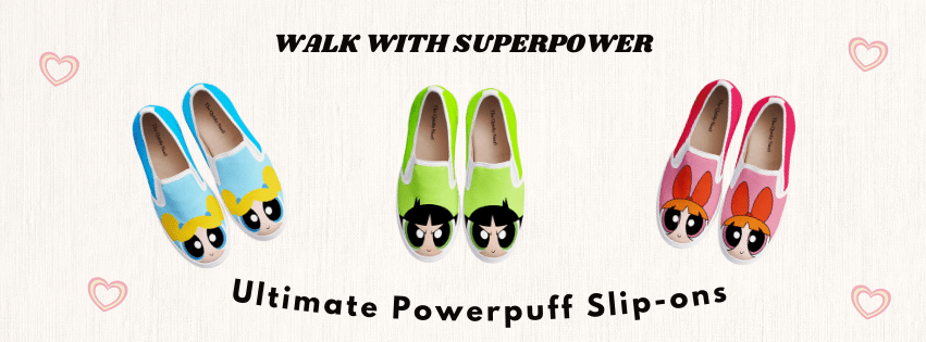 Sugar, Spice & Everything Nice – The Ultimate Powerpuff Slip-ons for True Fans - The Quirky Naari